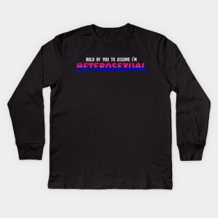 Bi - Bold of you to assume in Heterosexual Kids Long Sleeve T-Shirt